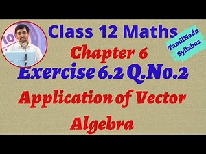 Class 12 Maths | Exercise 6.2 Q.no.2 | Applications of Vector Algebra AlexMaths