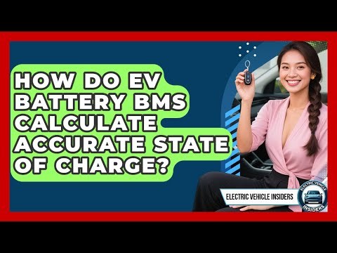 How Do EV Battery BMS Calculate Accurate State Of Charge? - Electric Vehicle Insiders