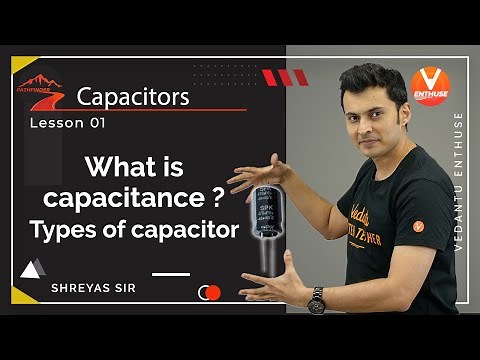 Capacitors JEE L1 | What Is Capacitance & its types? | Class 12 Physics | JEE 2022 | Vedantu JEE