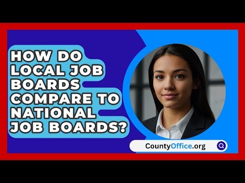 How Do Local Job Boards Compare To National Job Boards? - CountyOffice.org