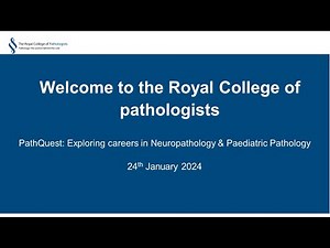 PathQuest: Exploring careers in Neuropathology & Paediatric Pathology