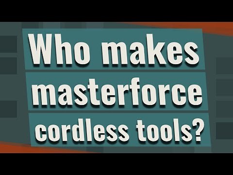 Who makes masterforce cordless tools?