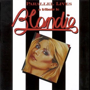 Various - Parallel Lives (A Tribute To Blondie)