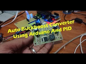Auto Buckboost Converter Using Arduino And PID