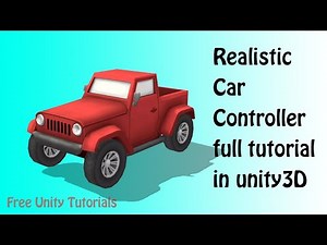 how to make Realistic Car Controller in Unity3d Full tutorial