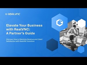 Elevate Your Business with RealVNC: A Partner’s Guide - RealVNC Connect v8 update