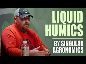 Singular Agronomics’ Liquid Humics On the Farm: BOOSTING SOIL BIOLOGY AND PLANT GROWTH