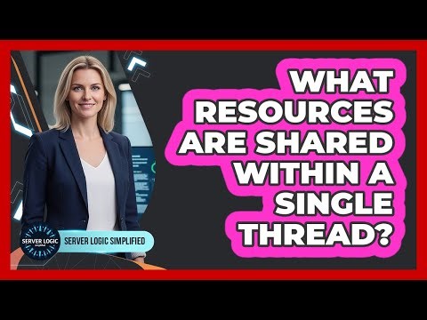 What Resources Are Shared Within A Single Thread?