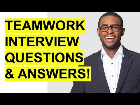 TEAMWORK Interview Questions & Answers!