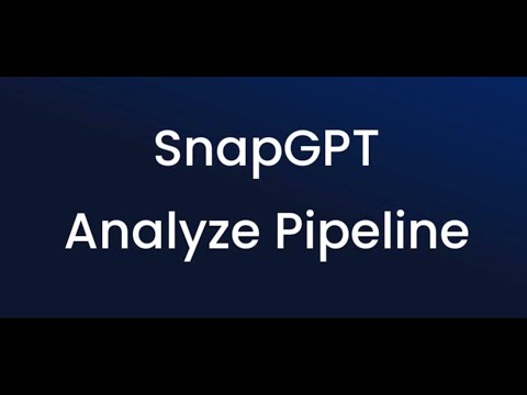 Improve Your Pipelines: An Intro to SnapGPT Analysis