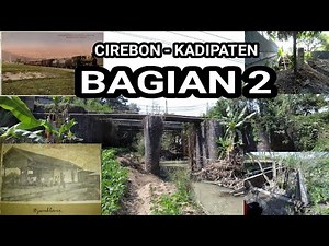 MASIH BANYAK BUKTI || Ekspedisi jalur kereta api Cirebon - Kadipaten Bag.2