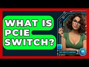 What Is PCIe Switch? - Your Computer Companion