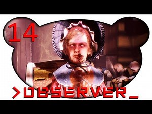 OBSERVER #14 - Die Spur der Bestie (Let's Play Gameplay Deutsch Facecam)