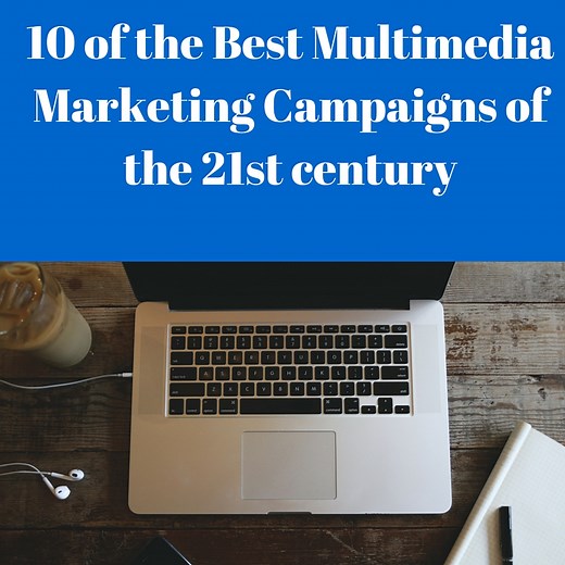 10 of the best multimedia marketing campaigns of the 21st century - Fleek Marketing