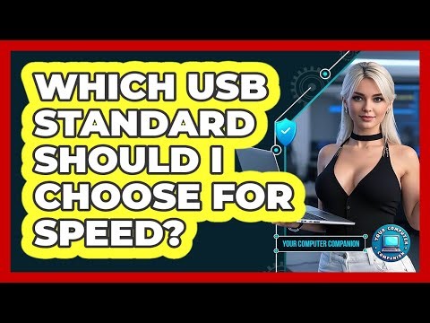 Which USB Standard Should I Choose For Speed?