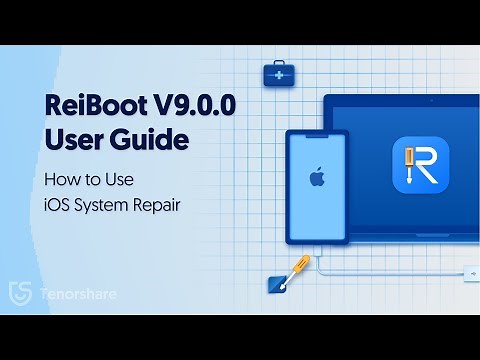 ReiBoot V9.0.0 User Guide: How to Use iOS System Repair - 2023 Update