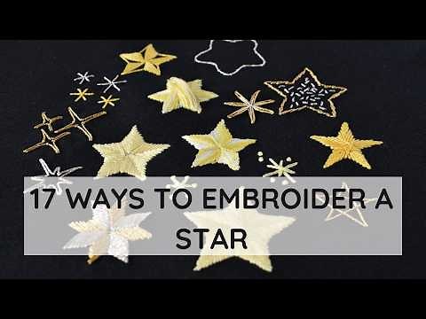 How to Embroider a Star by Hand - 17 Simple and Fun Ways to Stitch Sparkles and Stars