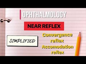 NEAR REFLEX | ACCOMODATION REFLEX| CONVERGENCE REFLEX