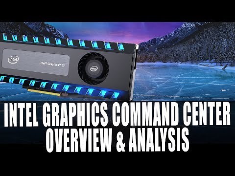 Intel Graphics Command Center - Analysis | Intel's Step Towards Graphics | Featuring MSI Z390 Carbon