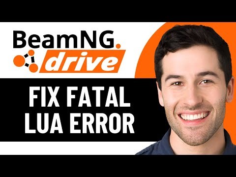 HOW TO FIX FATAL LUA ERROR IN BEAMNG DRIVE 2026! (EASY FIX)