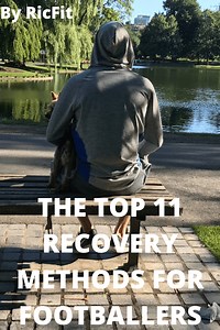 The Top 11 Recovery Methods for Footballers