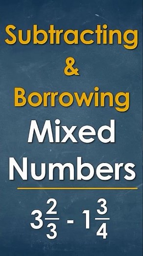 Subtracting & Borrowing with Mixed Numbers