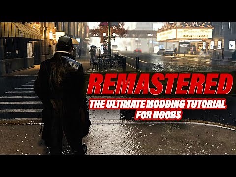 The Ultimate Watch Dogs Remastered Modding Tutorial