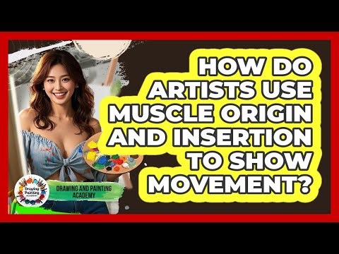 How Do Artists Use Muscle Origin And Insertion To Show Movement? - Drawing and Painting Academy