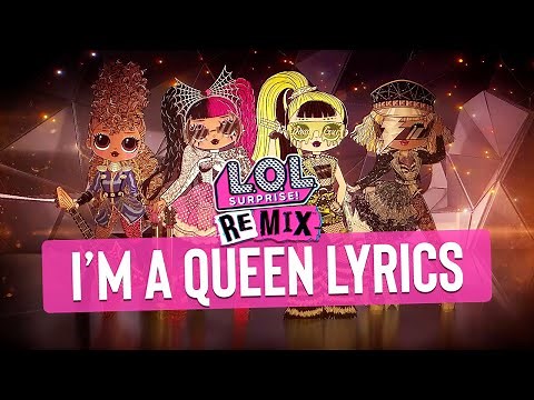 I’m A Queen! 👑 Official Lyric Video | L.O.L. Surprise! Remix
