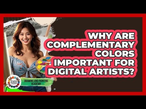Why Are Complementary Colors Important For Digital Artists? - Drawing and Painting Academy