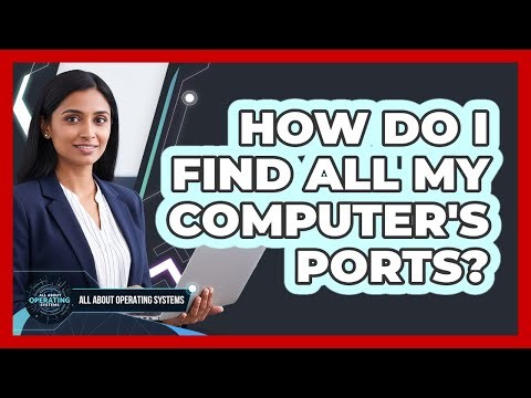 How Do I Find All My Computer's Ports?