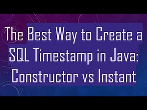 The Best Way to Create a SQL Timestamp in Java: Constructor vs Instant