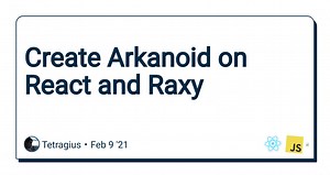 Create Arkanoid on React and Raxy