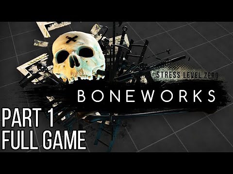 BONEWORKS VR Gameplay Walkthrough Part 1 FULL GAME No Commentary (#Boneworks)