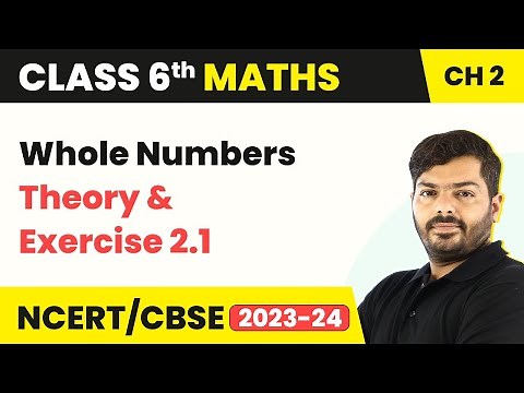 Class 6 Maths Chapter 2 | Whole Numbers - Theory and Exercise 2.1