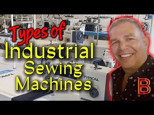 Types of Industrial Sewing Machines. A Quick Guide for Beginners and Pros!
