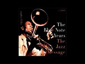 The Blue Note Years Vol 2 : The Jazz Message 1955-1960