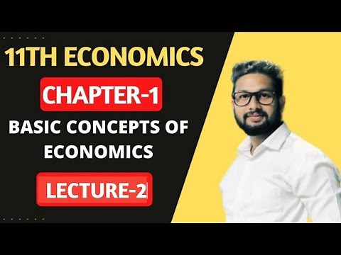 11th Economics | Chapter No 1 | Basic Concepts in Economics | Lecture 2 | Maharashtra Board |