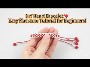 DIY Heart Bracelet: Easy Macrame Tutorial for Beginners!