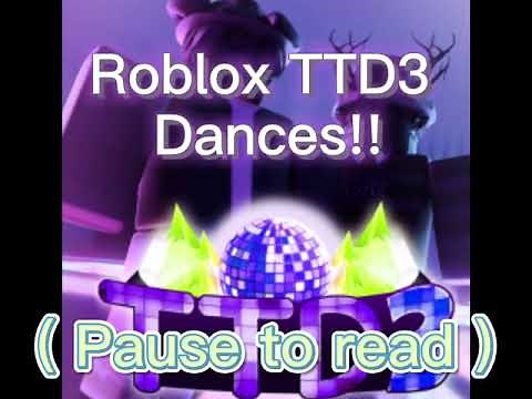 ROBLOX TTD3 DANCES! ( with names )