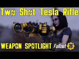 Fallout 76: Weapon Spotlights: Two Shot Tesla Rifle