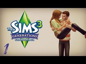 Let's Play: The Sims 3 Generations - (Part 1) - Family Introduction!