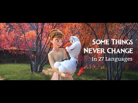 Frozen 2 | Some Things Never Change - Multilanguage (27 Languages)