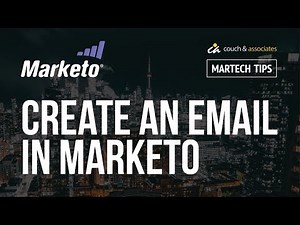 How to Create an Email in Marketo: C&A MarTech Tips