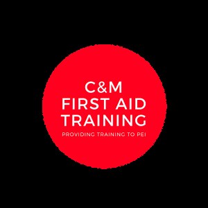 PEI First Aid Training - C&M First Aid Training Services