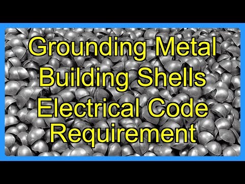 Grounding Metal Building Shells Electrical Code Requirement