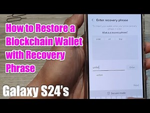 Galaxy S24: How to Restore a Blockchain Wallet with Recovery Phrase
