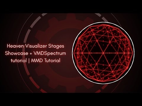 Heaven Visualizer Stages Showcase + VMDSpectrum tutorial | MMD Tutorial