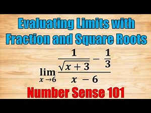 Evaluating Limits of Rational Functions with Fractions and Square Roots - Number Sense 101