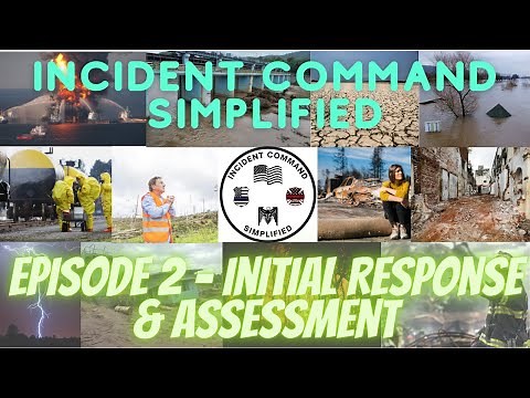 Incident Command Simplified - Episode 2 Initial Response & Assessment
